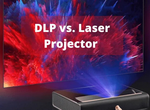 DLP vs Laser Projectors