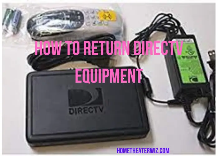 How to return DirecTV Equipment